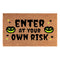 Doormat 60cm x 40cm - 'Enter At Your Own Risk' - Absorbent Coir Mat for Indoor/Outdoor