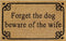 Doormat 60cm x 40cm - 'Forget The Dog Beware Of The Wife' - Absorbent Coir Mat for Indoor/Outdoor