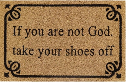 Doormat 60cm x 40cm - 'If You Are Not God Take Your Shoes Off' - Absorbent Coir Mat for Indoor/Outdoor