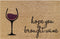 Doormat 60cm x 40cm - 'Hope You Brought Wine' - Absorbent Coir Mat for Indoor/Outdoor